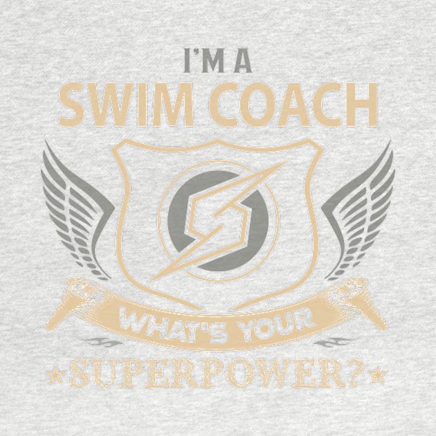 Swim Coach T Shirt - Superpower Gift Item Tee by Cosimiaart